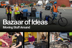 Text that says "Bazaar of Ideas. Moving stuff around." and four photos: a picture of people wearing vests collecting trash, two students using a power tool, two students sorting through buckets, and one student moving around a big cart.